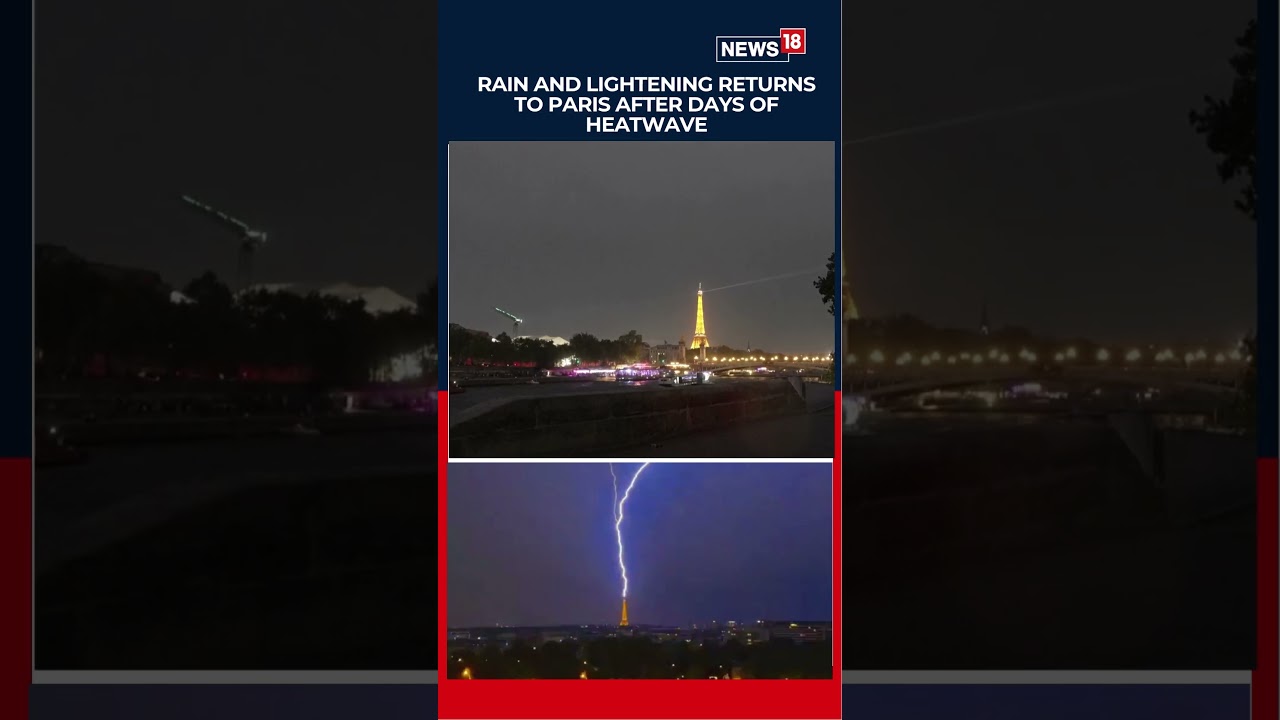 Paris Gets Rain Relief After 40&deg;C Heatwave as Thunderstorms Sweep Across France | Europe News | N18S