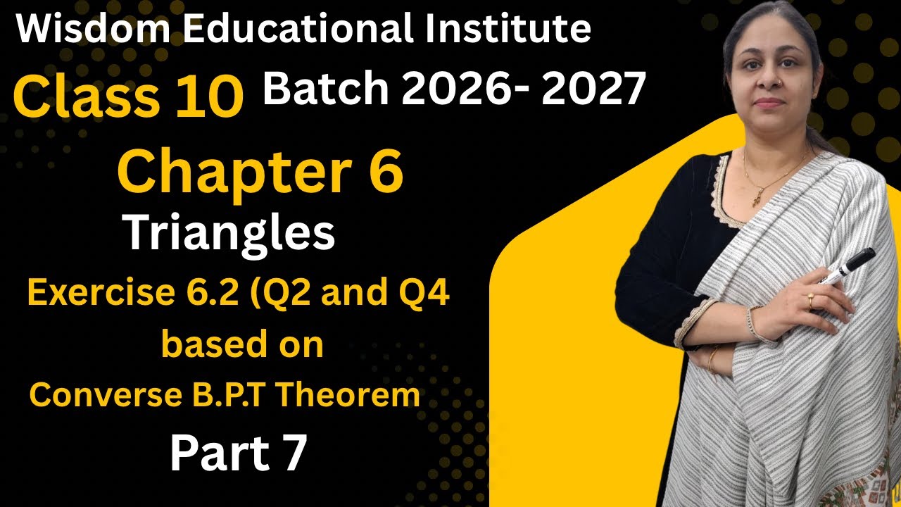 Chapter 6 Triangles Exercise 6.2 (Q2 and Q4) based on converse B.P.T theorem Part 7