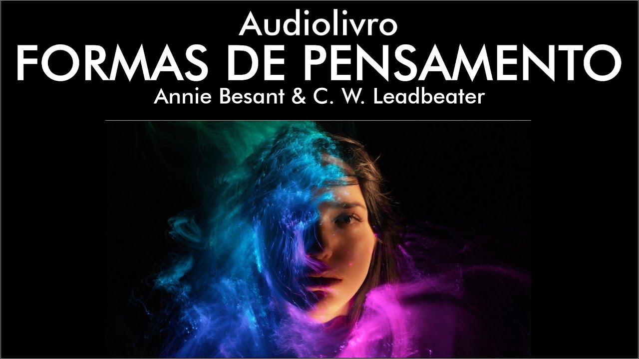 AUDIOLIVRO Formas de Pensamento - Annie Besant & C. W.  Leadbeater