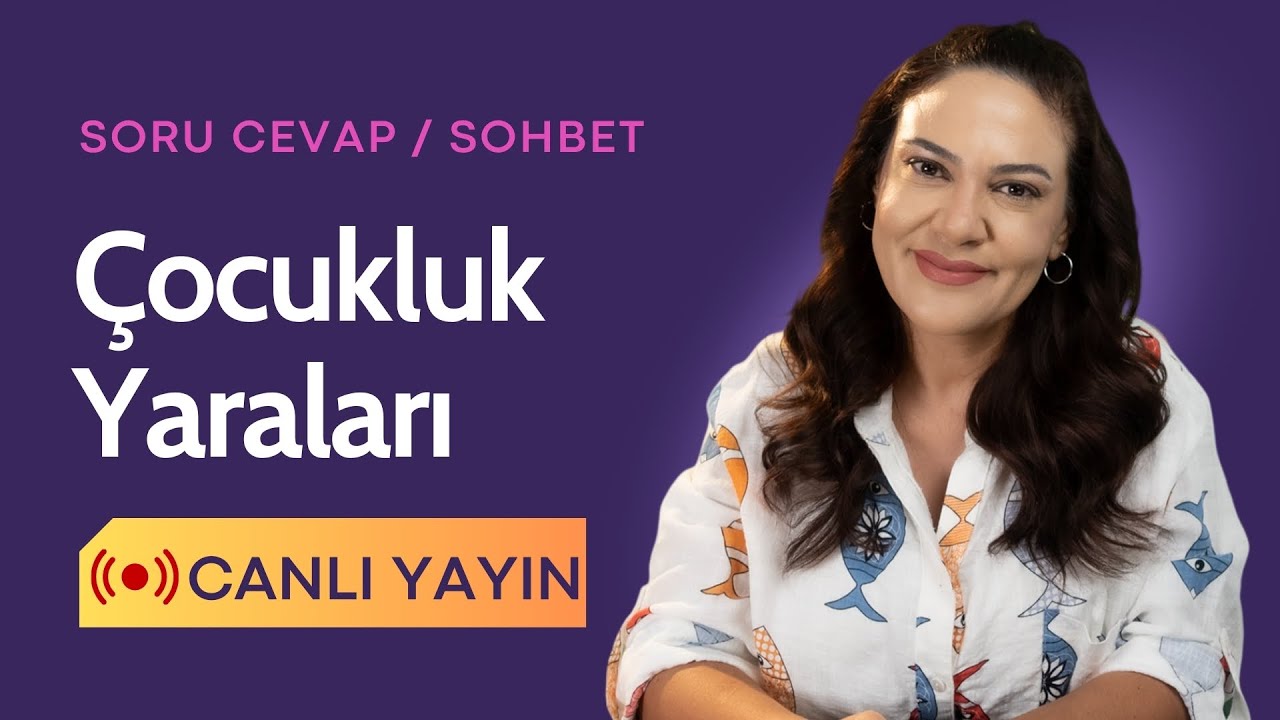 Çocukluk Travmaları ve Yetişkinlikte Yaşadığımız Sorunların Bağlantısı - Soru Cevap - Canlı Yayın
