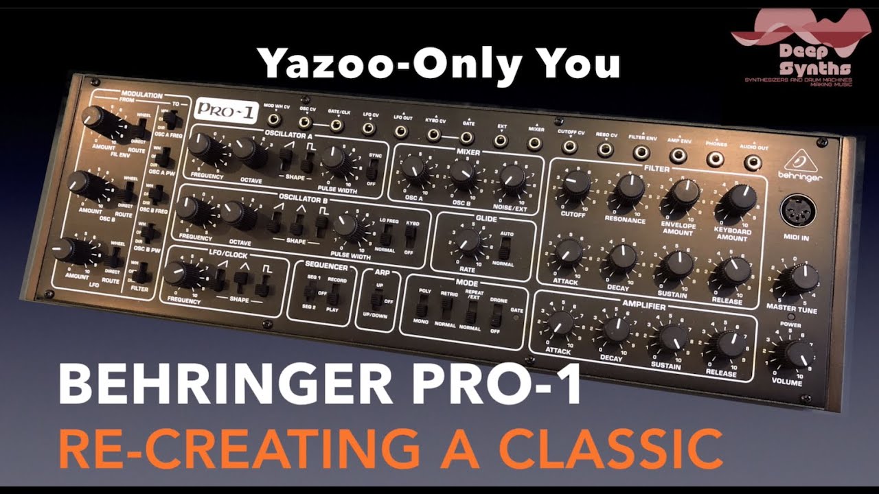 Yazoo-Only You-Behringer PRO-1 synth re-creation by Deep Synths. (patch description included)
