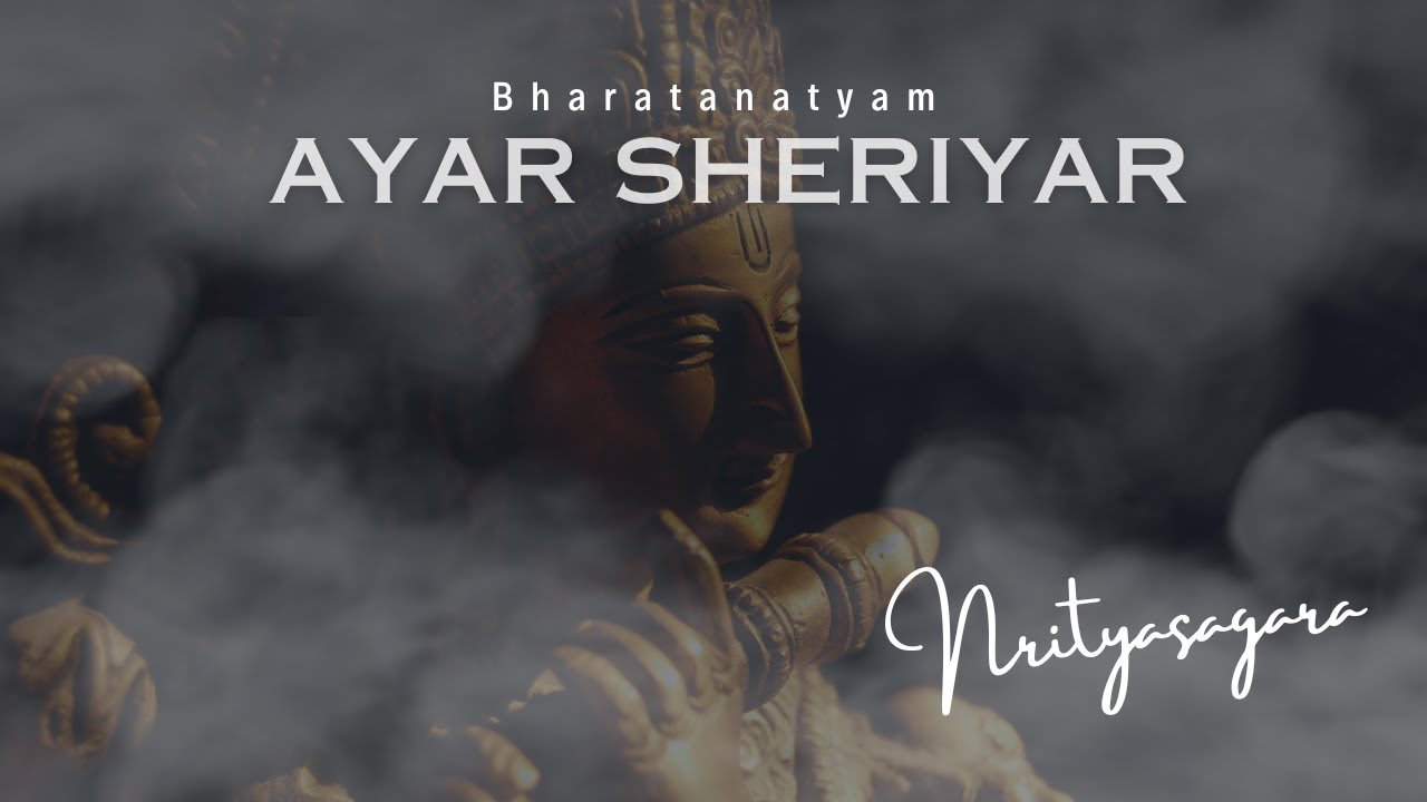 Ayar Sheriyar | Bharatanatyam | Shabdam | Krishna | Tamil | English Translation Lyrics | Kalakshetra