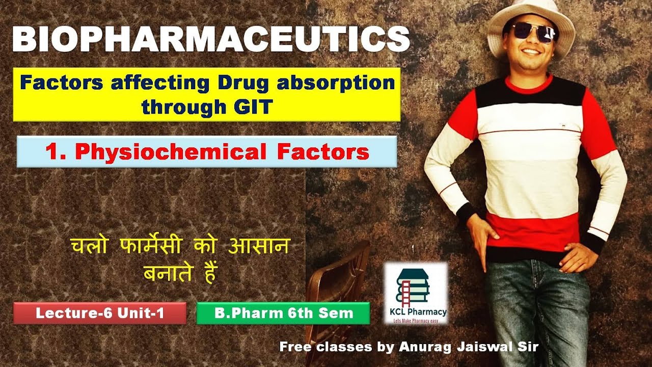Factors affecting Drug Absorption through GIT | 1. Physio chemical Factors | L-6 Unit-1 Biopharm 6th