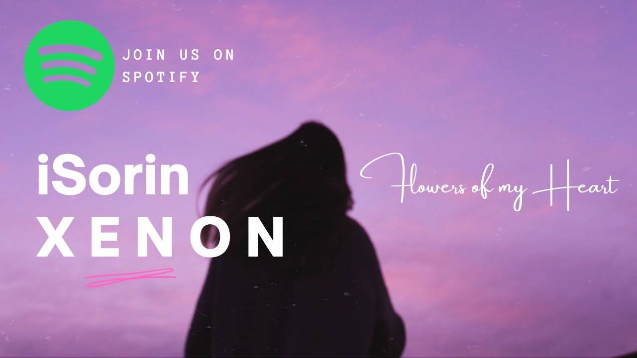 iSorin - Xenon [Flowers of my Heart]