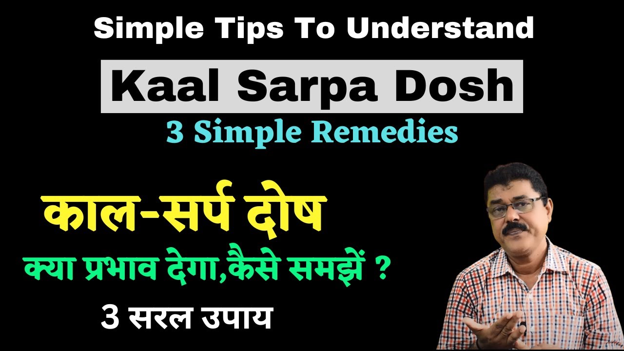 Tips To Understand The Effects Of Kaal Sarpa Dosha, With Simple Remedies,काल सर्प - समझ एवं समाधान