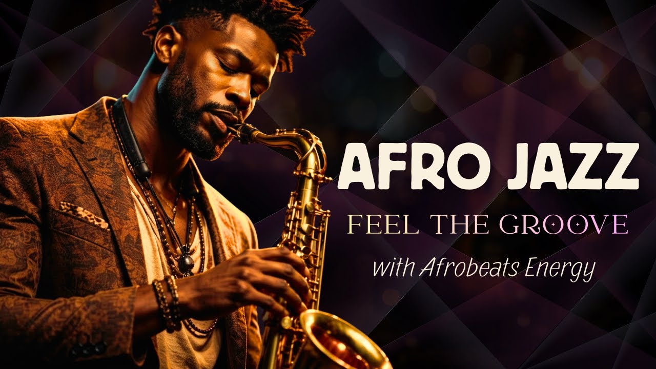 Deep Afro Jazz Session Soulful Grooves for Your Soul 🎷