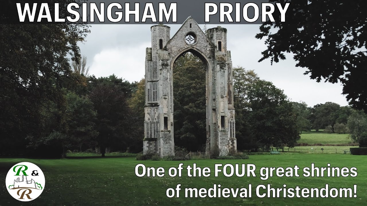 Walsingham Priory - why was this a major medieval pilgrimage site?