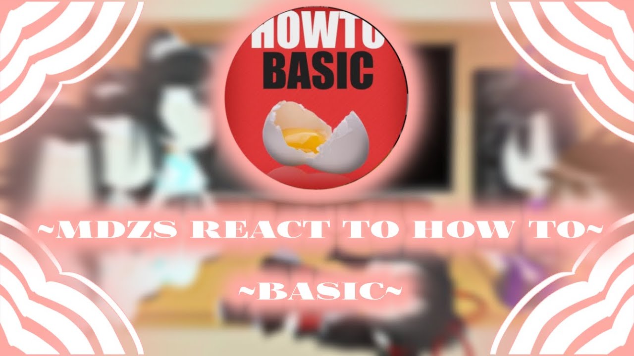 |~mdzs react to how to basic~| birthay reaction | first video | lumiaks |