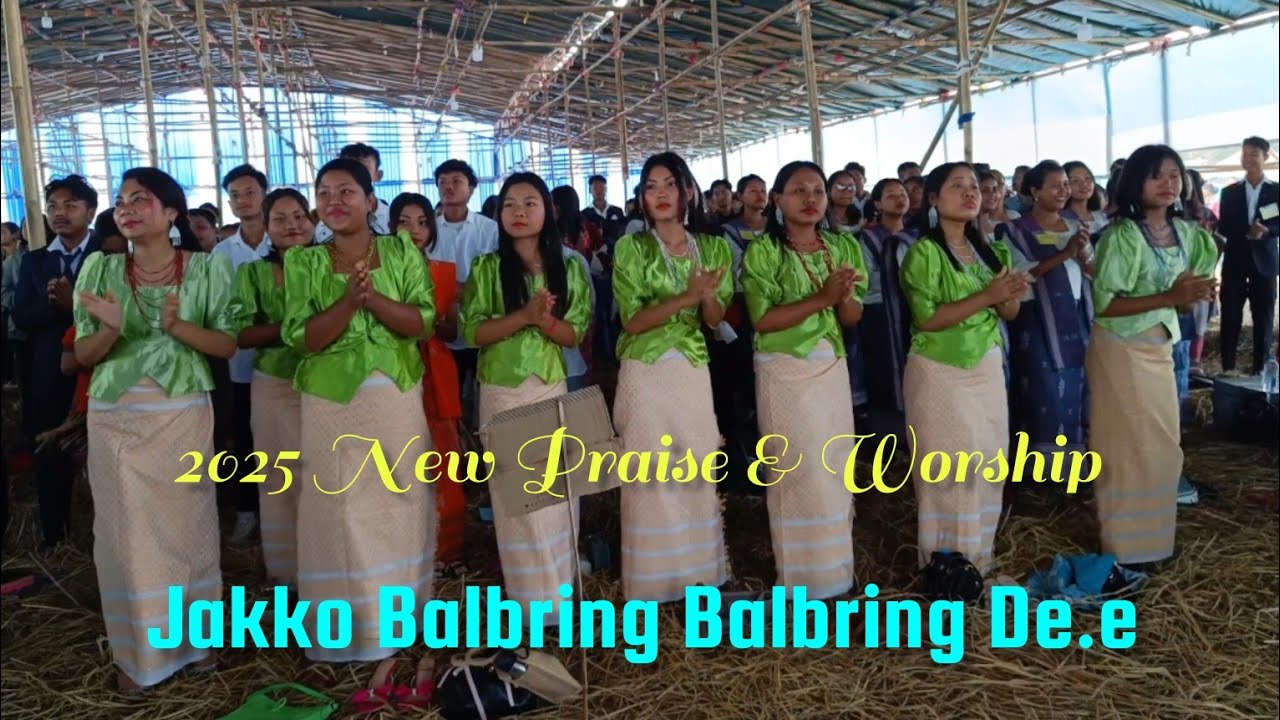 New Praise & Worship Jakko Balbring Balbring De.e 2025 Kamrup Assamia Baptist Sobha at.Khetri