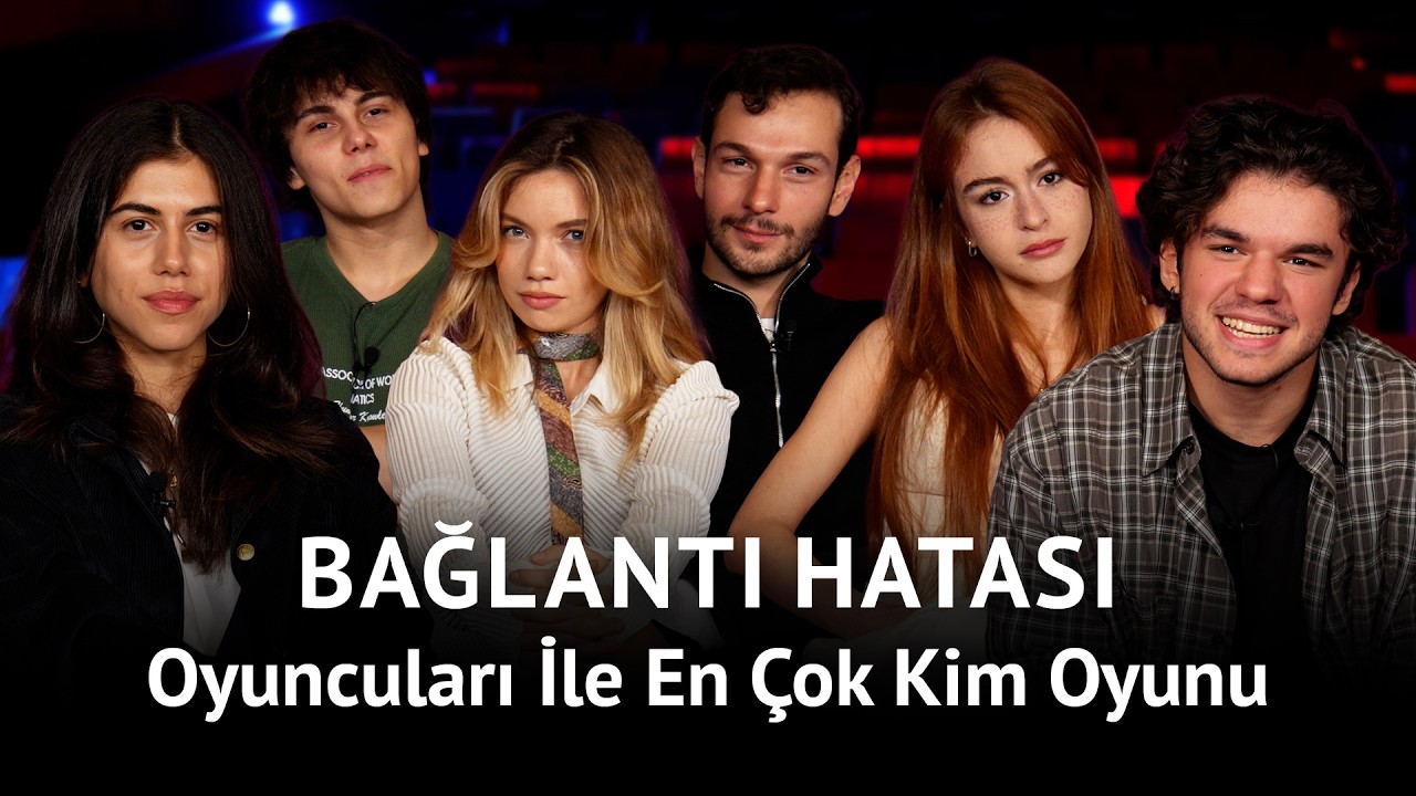 BAĞLANTI HATASI FİLMİ OYUNCULARI İLE R&Ouml;PORTAJ