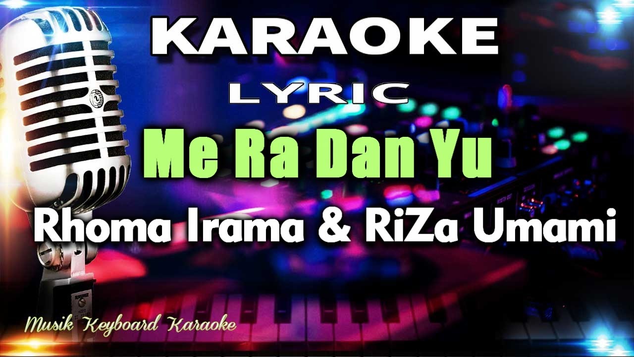 Me Ra Dan Yu Karaoke Tanpa Vokal