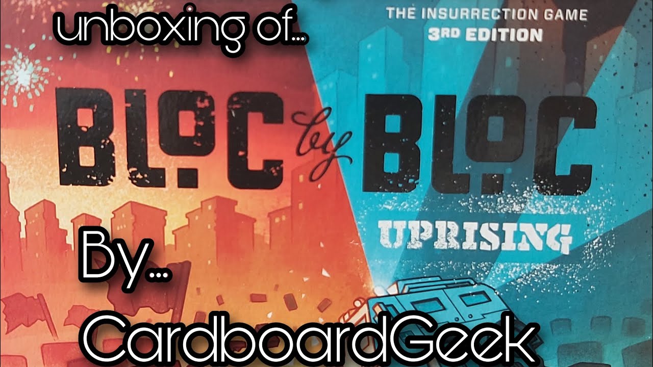 CardboardGeek's cheap and cheerful unboxing of Bloc by Bloc Uprising 3rd edition