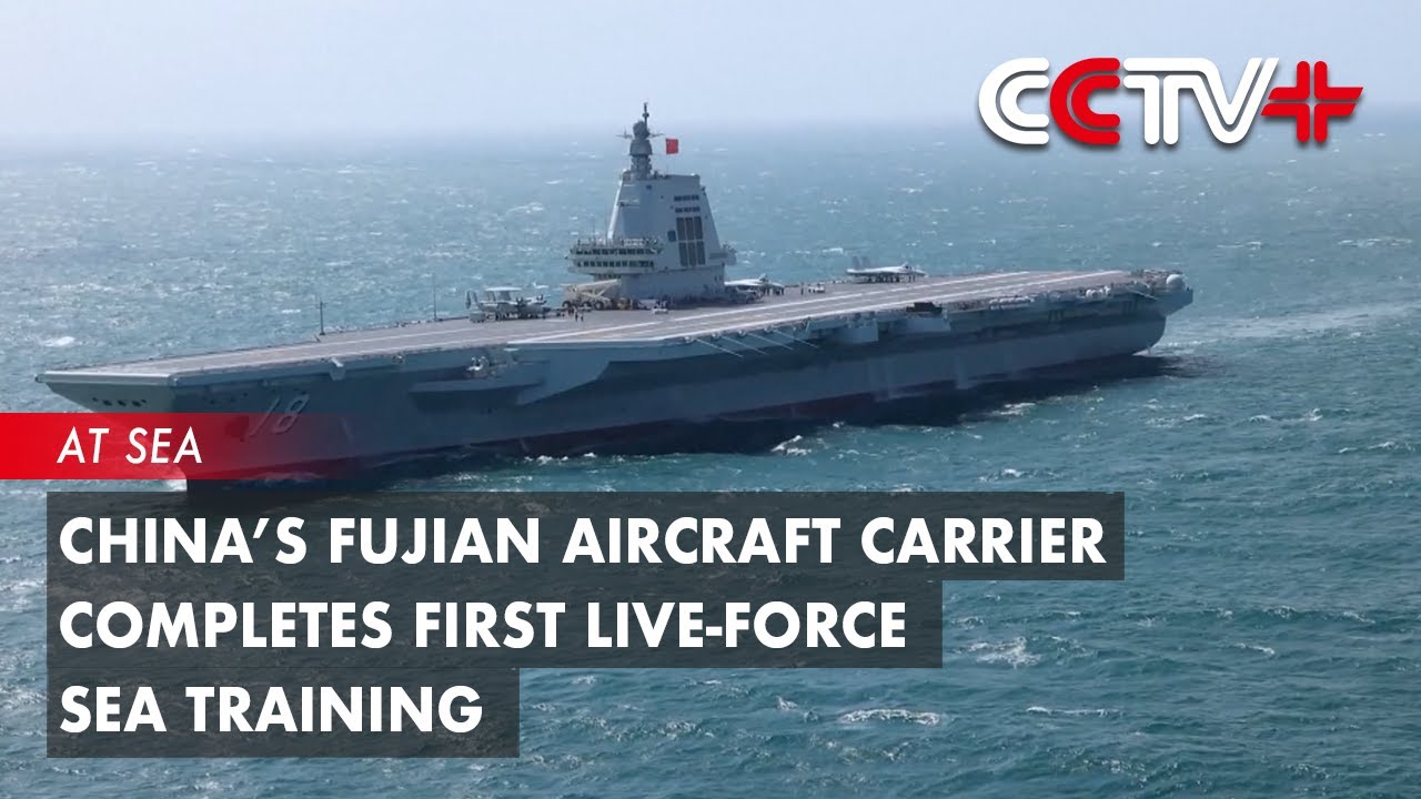 China&rsquo;s Fujian Aircraft Carrier Completes First Live-Force Sea Training