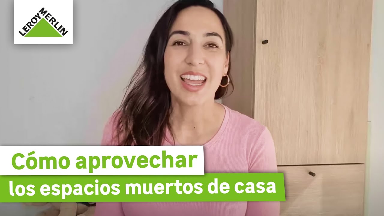 Cómo aprovechar los espacios muertos de casa con @ORDENOTUCASA | LEROY MERLIN