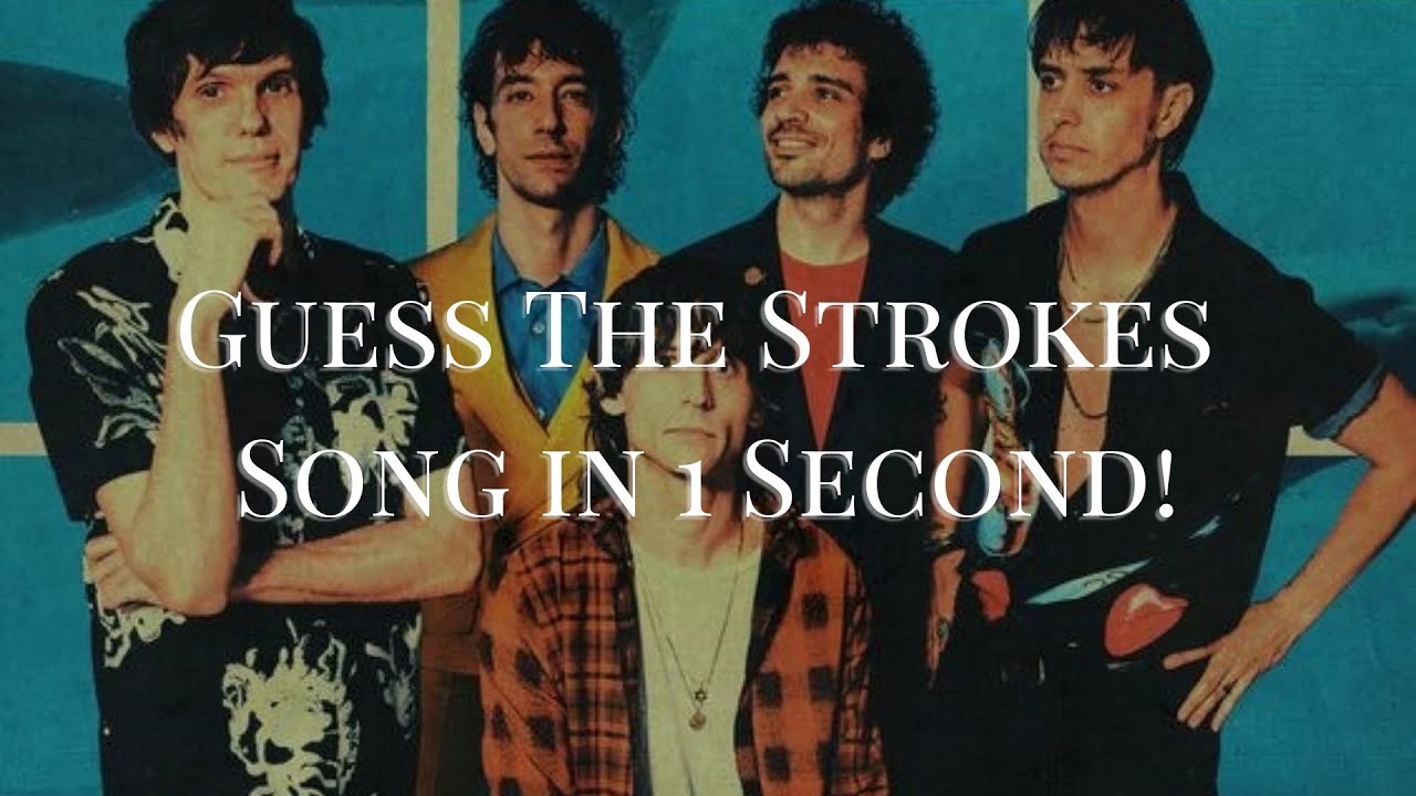 Guess The Strokes Song in 1 Second