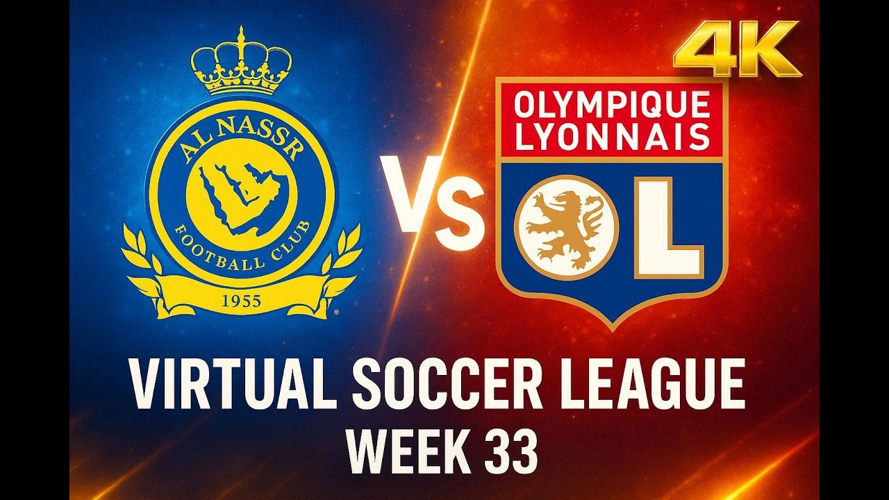 Al-Nassr vs Lyon | Virtual Soccer League | Week 33 | FC 26 | 4K