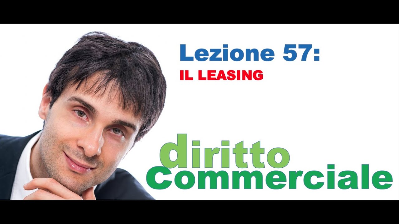 Diritto Commerciale Video Lezione n.57 : Il leasing