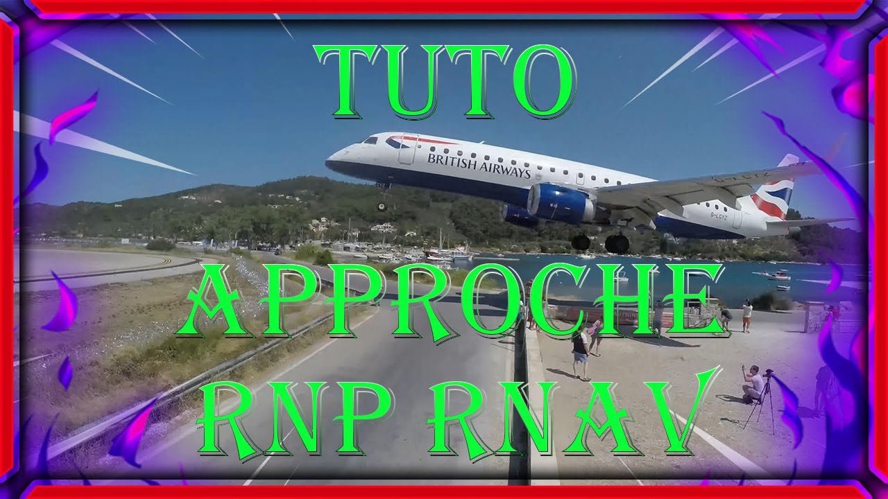 TUTO APPROCHE RNP RNAV microsoft flight simulator 2020