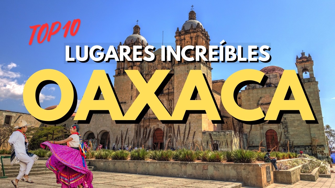 TOP 10 Lugares INCREÍBLES en OAXACA que Tienes que Visitar en 2026 #mexico #oaxaca