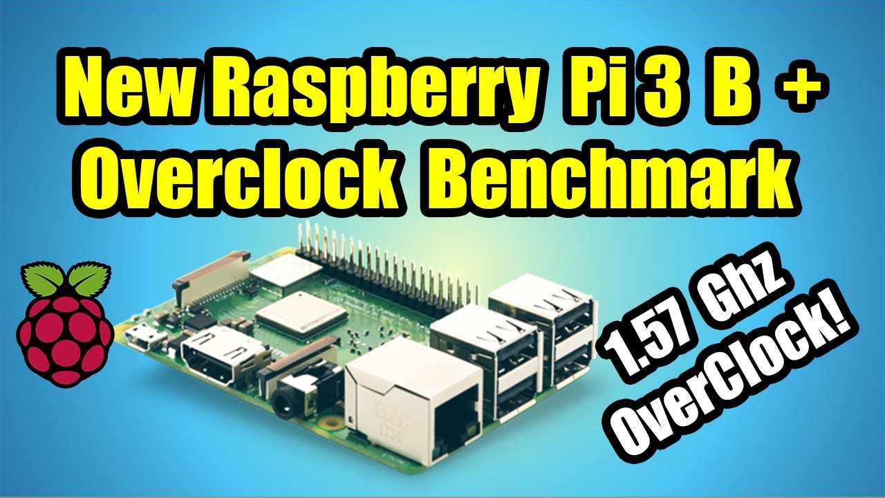 NEW Raspberry Pi 3 B Plus + Overclock Benchmark Test 1.57Ghz!