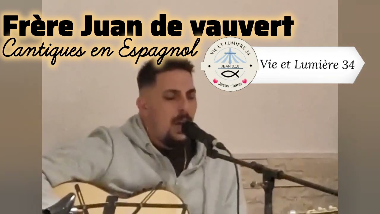 Cantique du frère Juan de vauvert《en Espagnol》~ Vie et Lumière 🕊