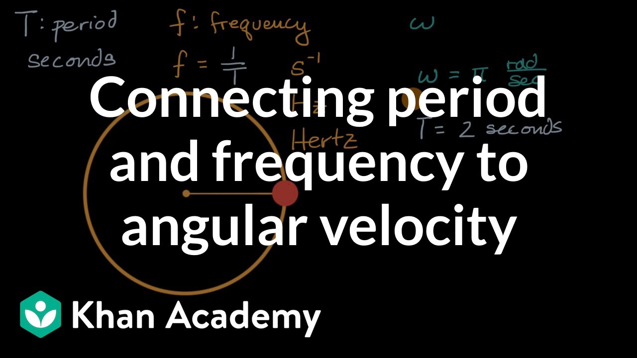 Connecting period and frequency to angular velocity | AP Physics 1 | Khan Academy