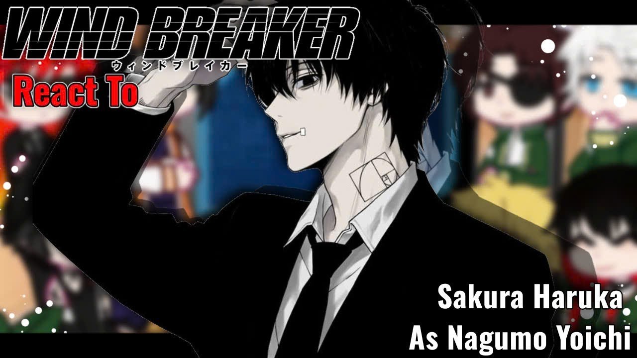 Wind Breaker Nii-Satouru Sakura Haruka As Nagumo Yoichi || AU_OC || Gacha React