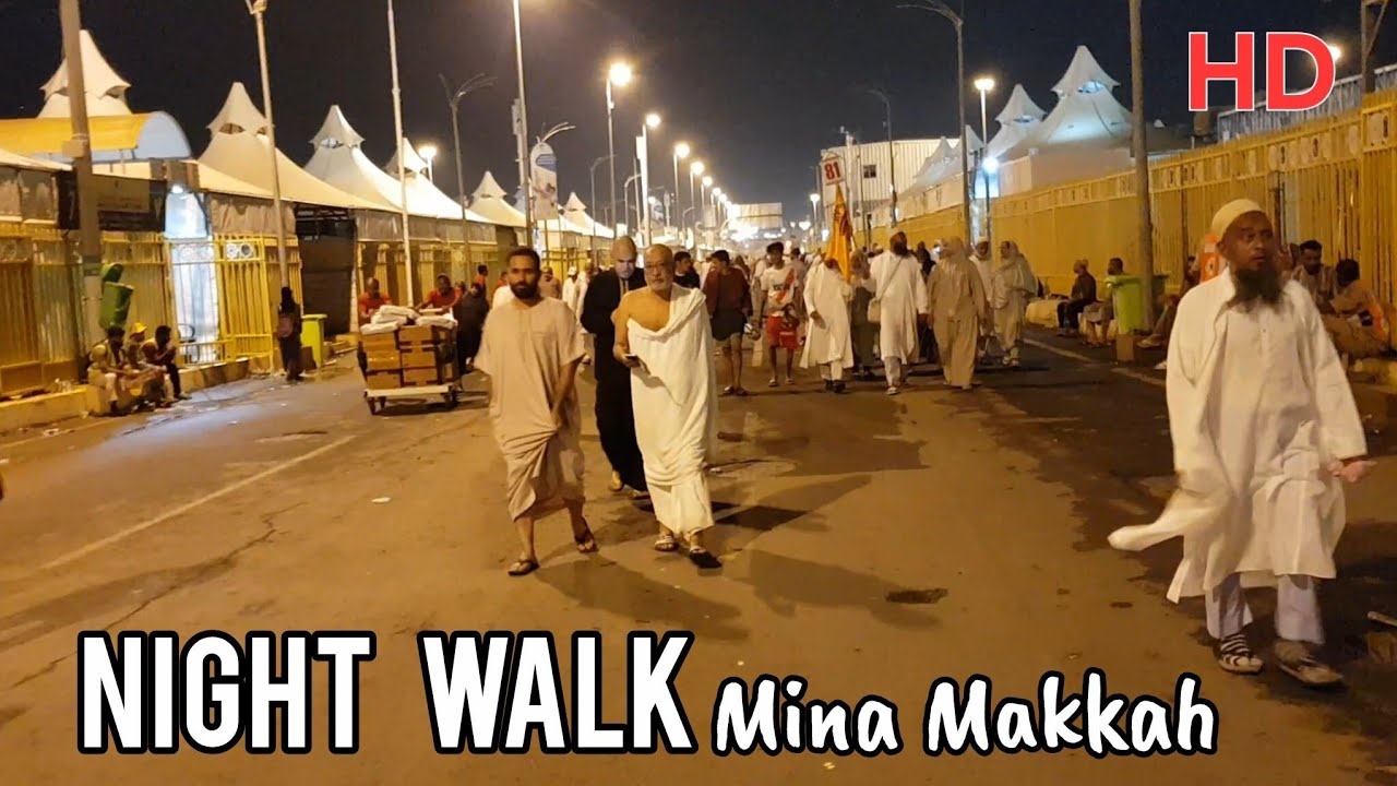 Night WALK Makkah, Mina Camp 10 Zilhajj HAJJ days