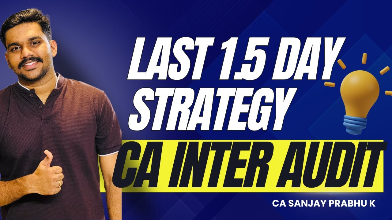 CA Inter Audit 1.5 Days Strategy - Sep 24 Exams | CA Sanjay Prabhu K