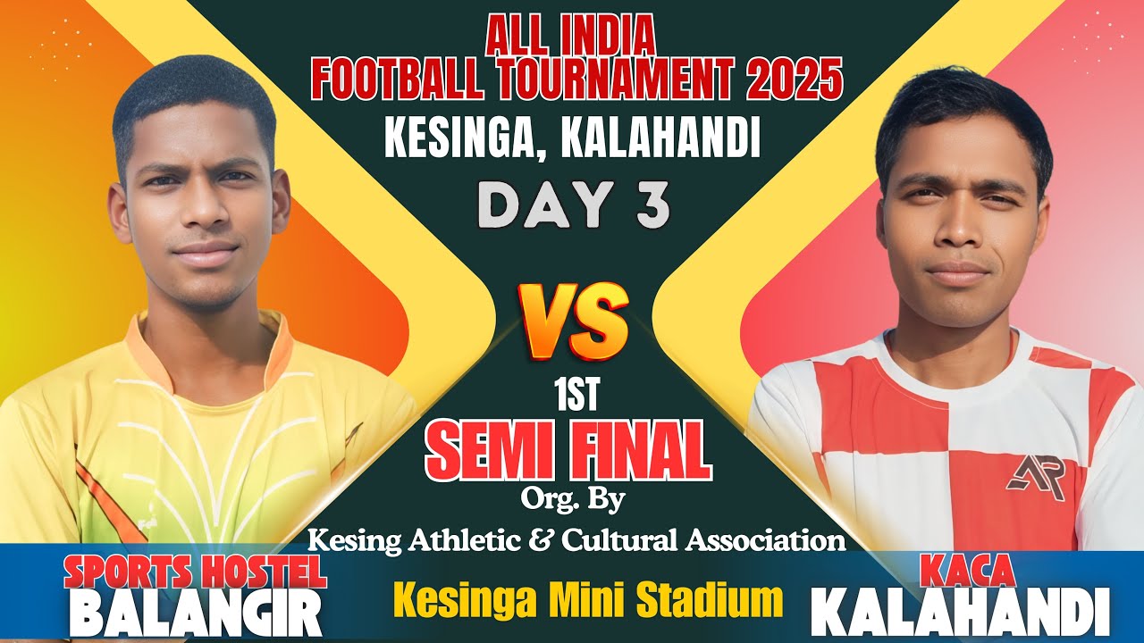 🔴LIVE DAY 3 I 1ST SEMI FINAL I BALANGIR vs (KACA) KALAHANDI I KESINGA FOOTBALL TOURNAMENT 2025 I