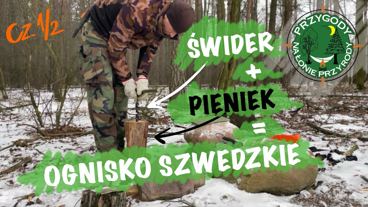 Pierwsze użycie świdra do zrobienia leśnej indukcji, czyli ogniska szwedzkiego.