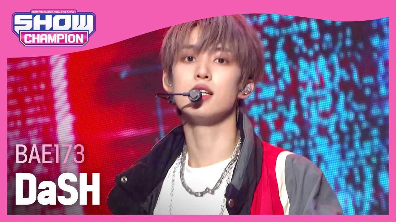 BAE173 - DaSH (비에이이173 - 대시) l Show Champion l EP.448