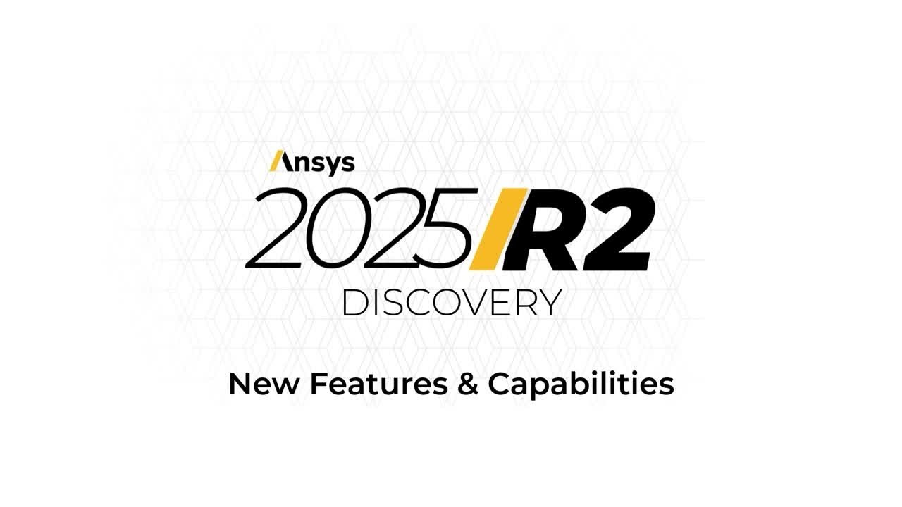 What's New in Ansys Discovery | Ansys 2025 R2
