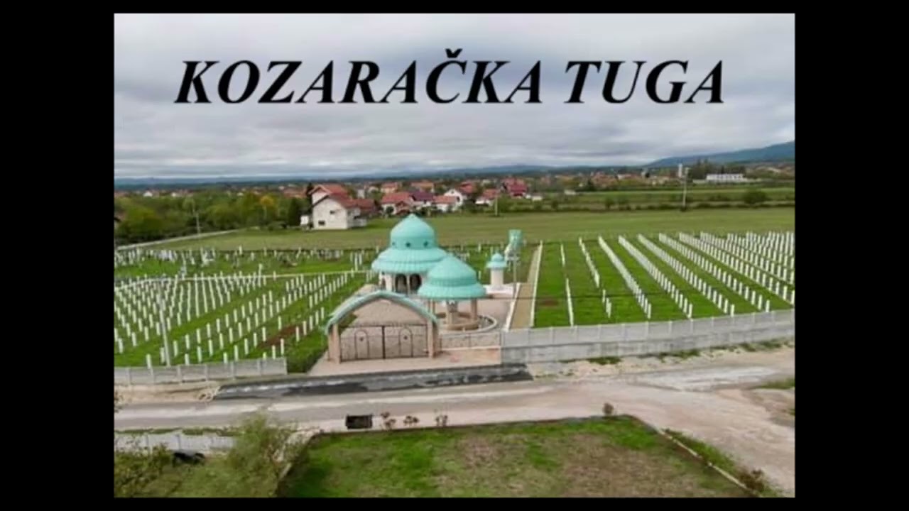 KOZARAČKA TUGA Kozarac (kasida) | (Tekst napisao Denijal Dergić)