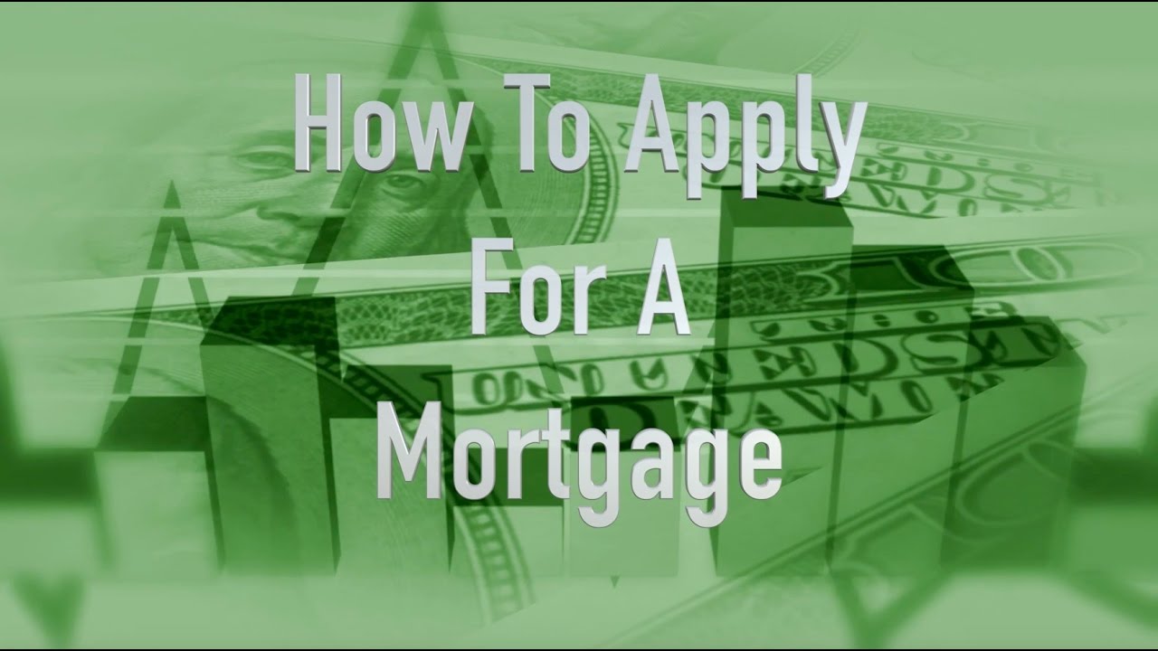 How To Apply For A Mortgage