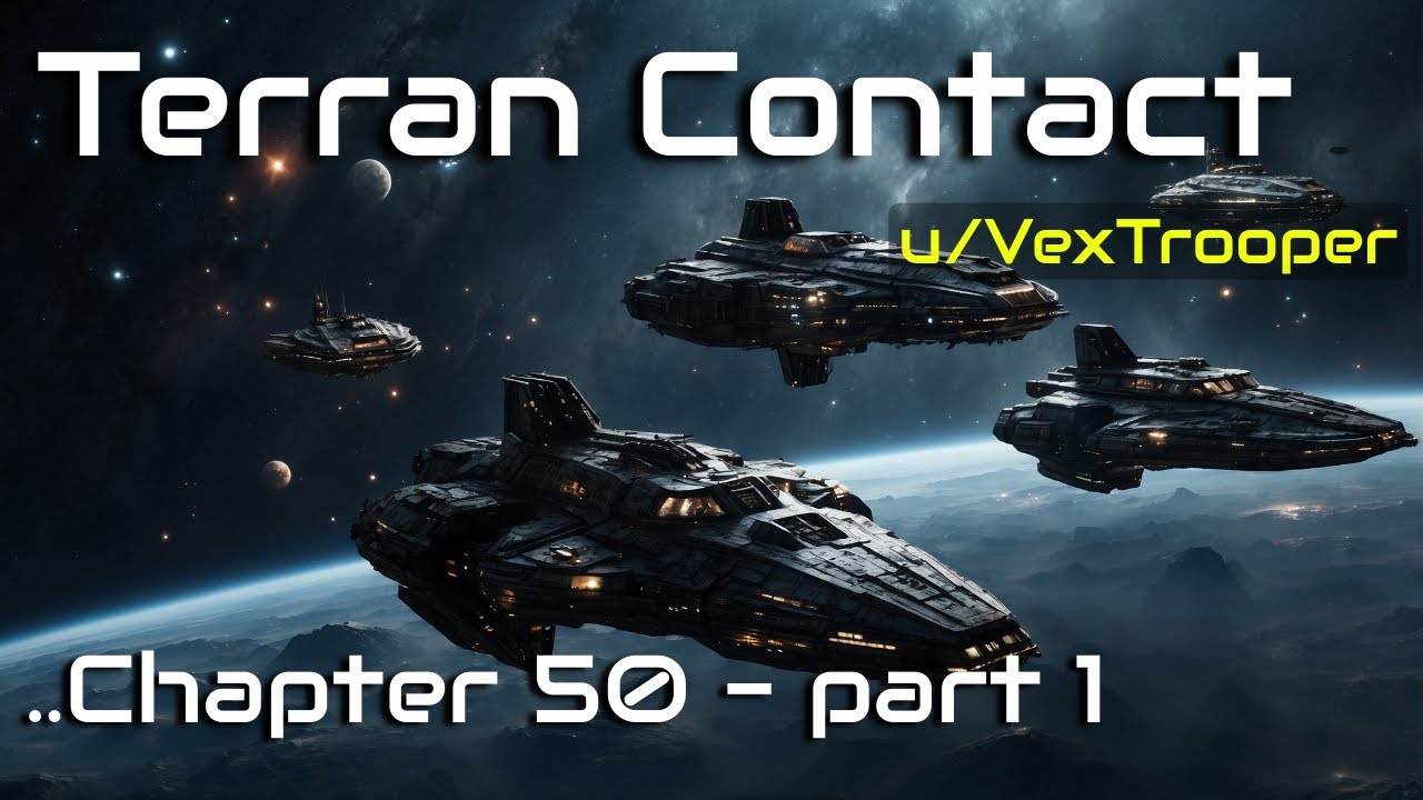 HFY Reddit Stories: Terran Contact (Chapter 50 - part 1)
