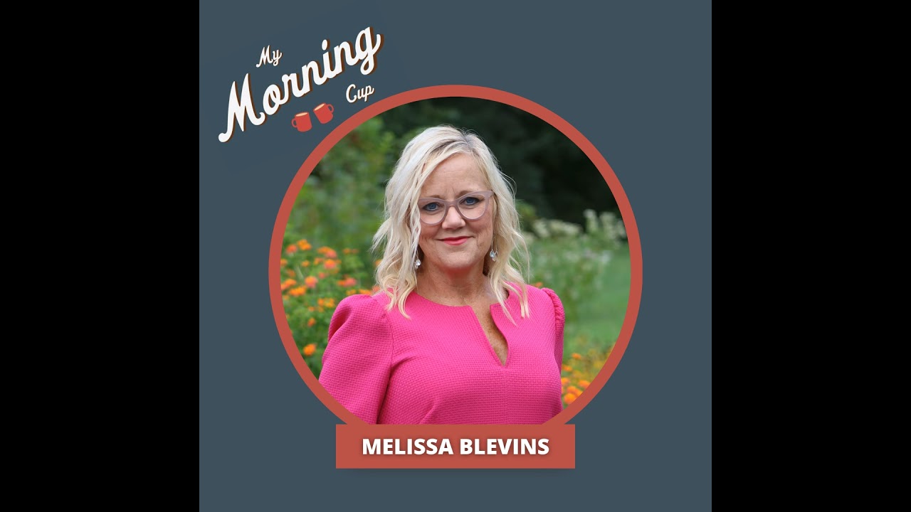 E157 - Melissa Blevins's Morning Cup