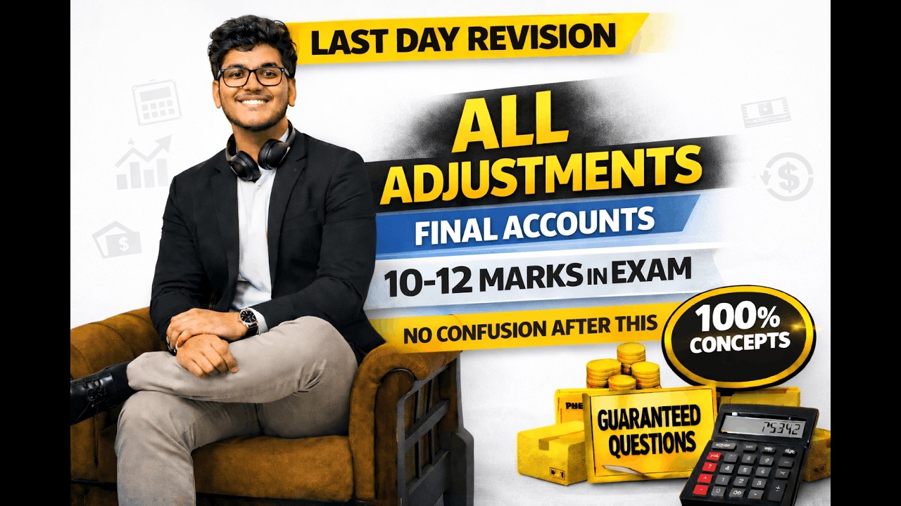 Final Accounts All Adjustments 🔥 | 10-12 Marks | Class 11 Accounts | Last Day Revision- CA RAVI PURI