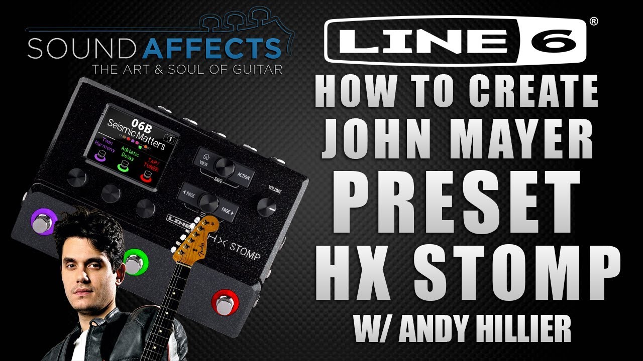 Line 6 Helix HX Stomp John Mayer 'Slow Dancing / Gravity' Style Preset w/ Andy Hillier