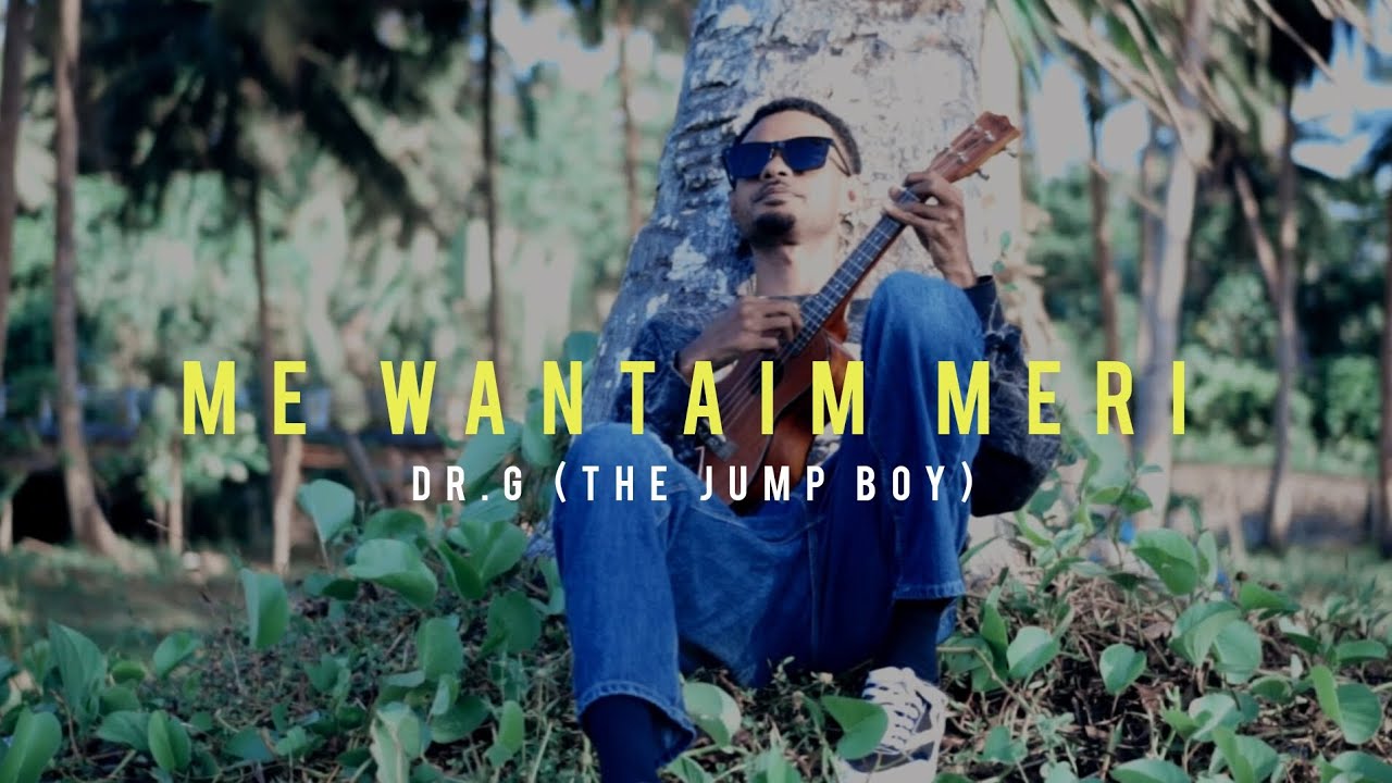 Me Wantaim Meri _ DR.G _ ( Official Video ) 2023