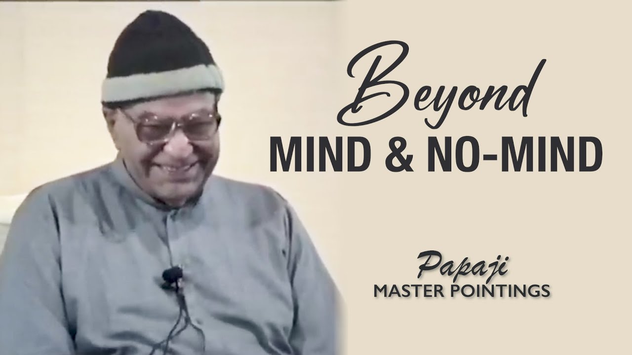 PAPAJI - Beyond Mind and No-Mind