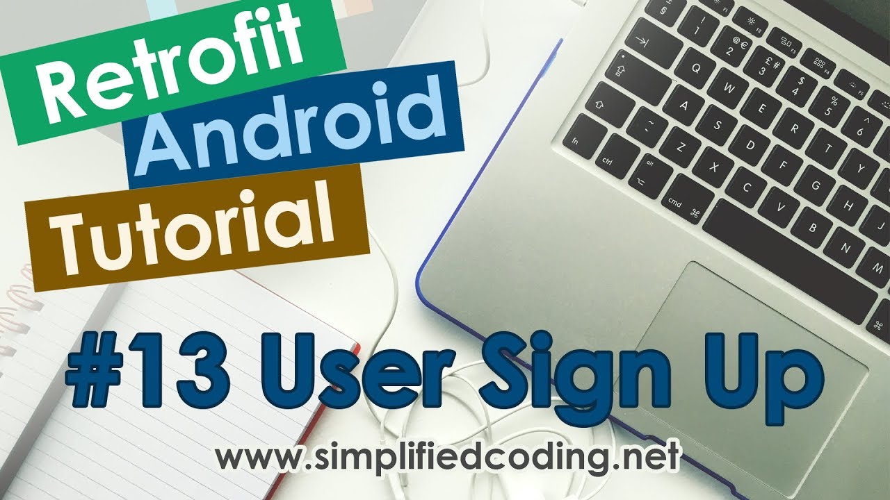 #13 Retrofit Android Tutorial - Sign Up using Retrofit POST Request