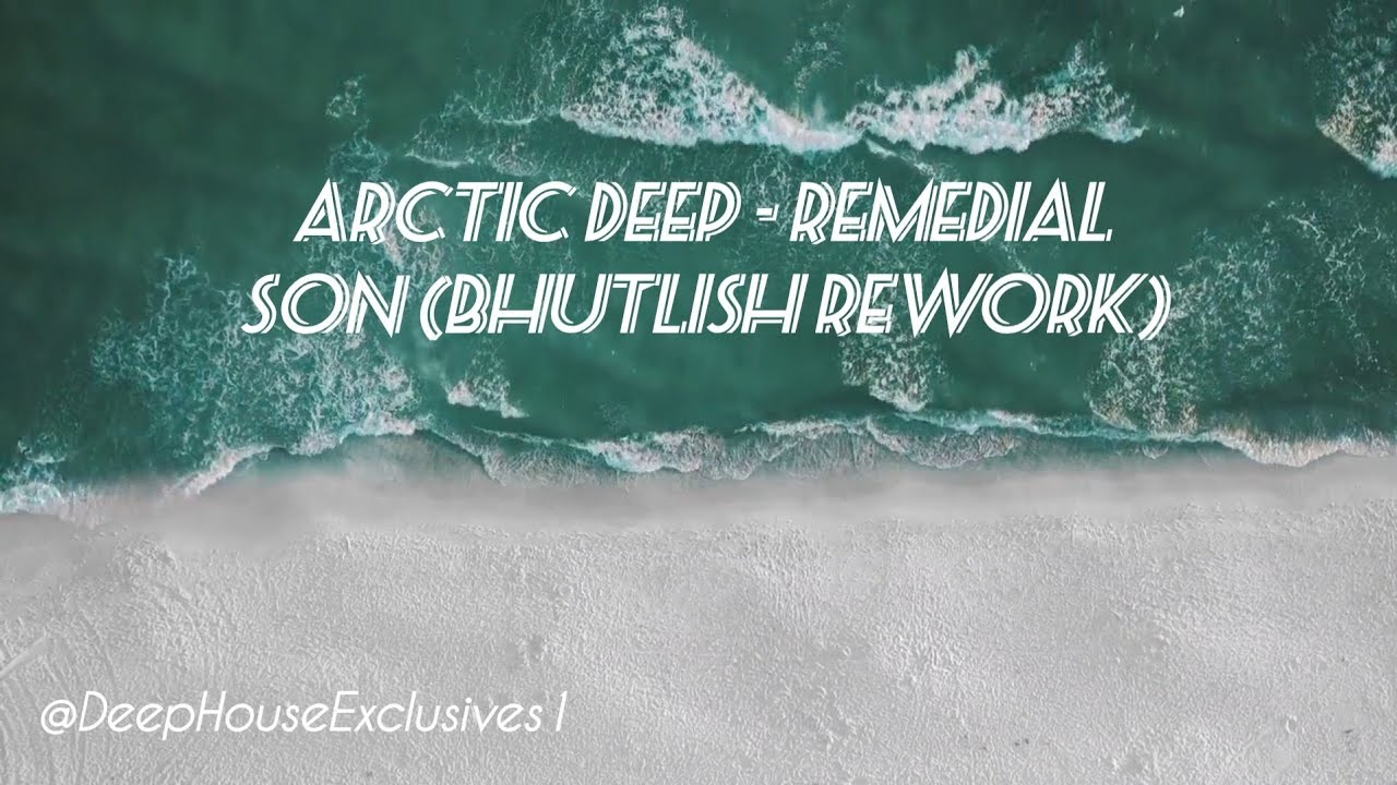 Arctic Deep - Remedial Son (Bhutlish Rework)
