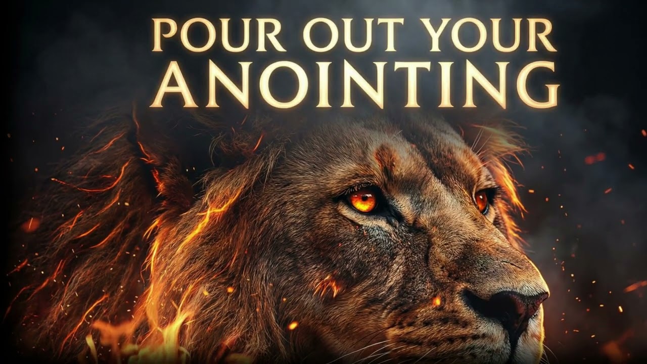 Lion of Judah, Pour Out Your Anointing | Prophetic Instrumental Worship
