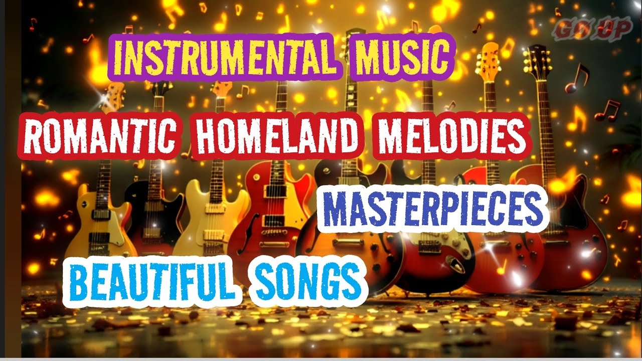 CHA CHA CHA RUMBA - INSTRUMENTAL MUSIC - ROMANTIC HOMELAND MELODIES - RELAXING MUSIC - MASTERPIECES