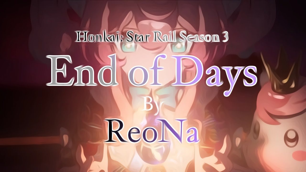 Honkai: Star Rail Season 3 Anime Opening 4 | [ReoNa - End of Days] | Amphoreus v3.3