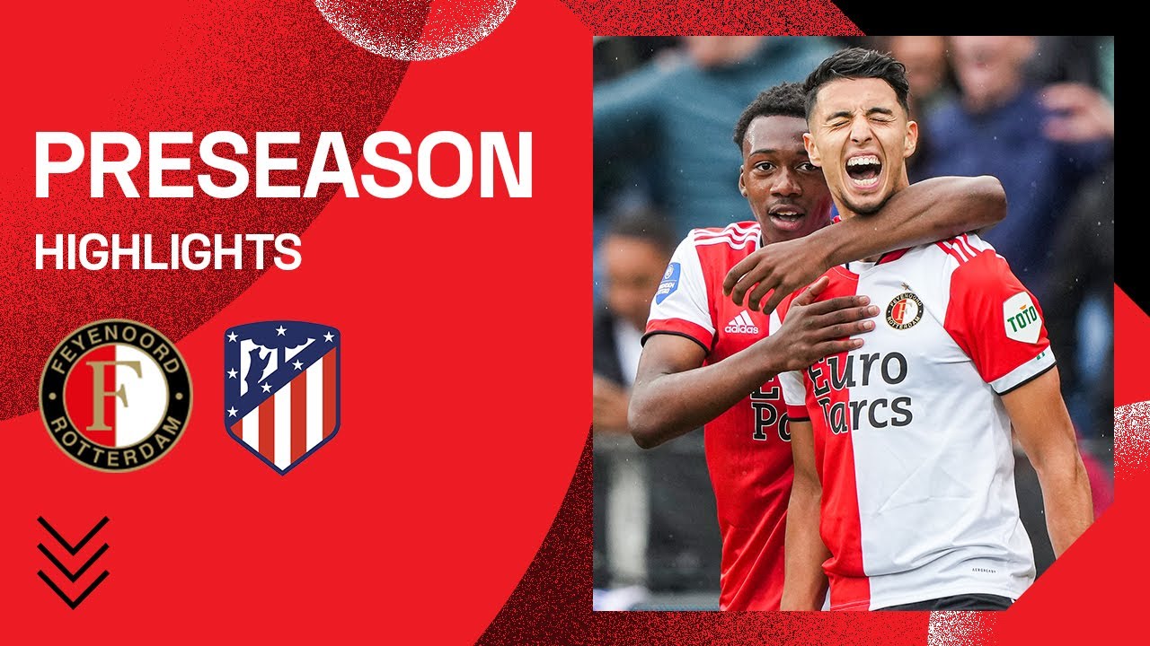 Perfect ending to our preseason. 🔥 | Highlights Feyenoord - Atlético Madrid | Friendly 2021-2022