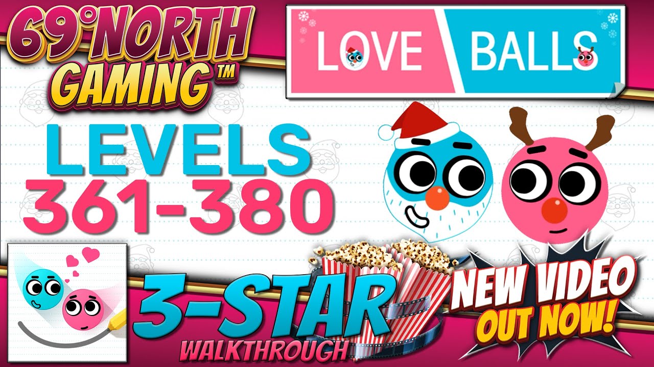 Love Balls | Levels 361-380 | 3 Star Walkthrough With Official Hints | IOS Android