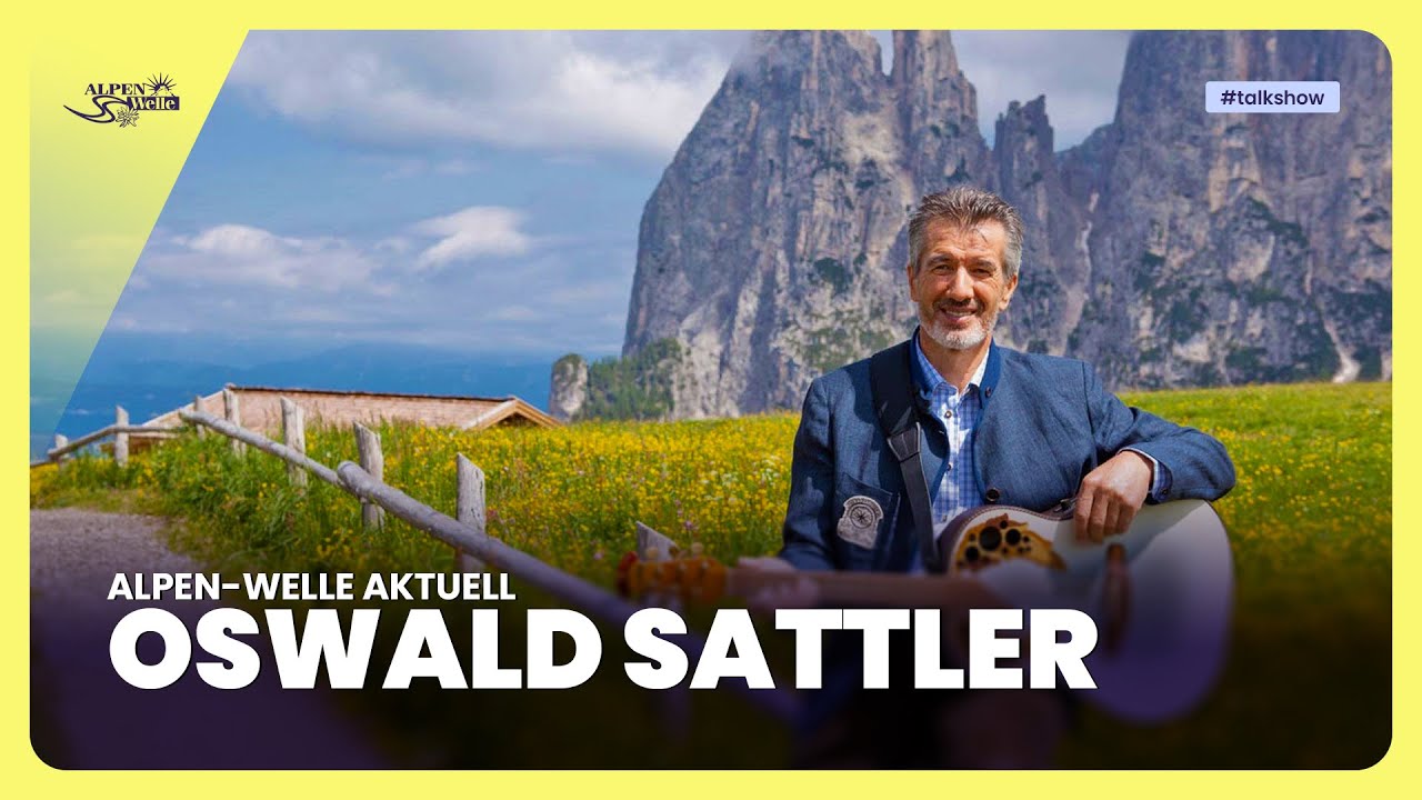 Oswald Sattler  | Alpen-Welle Aktuell | Alpen-Welle