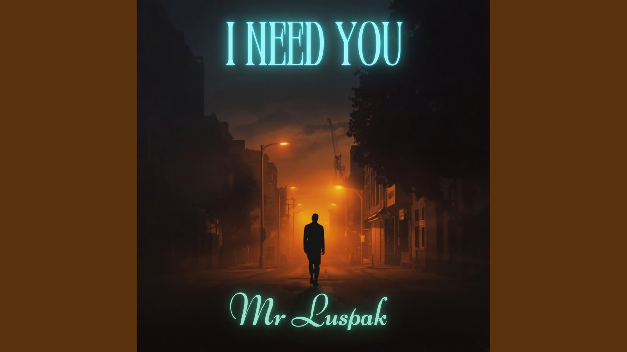 I Need You